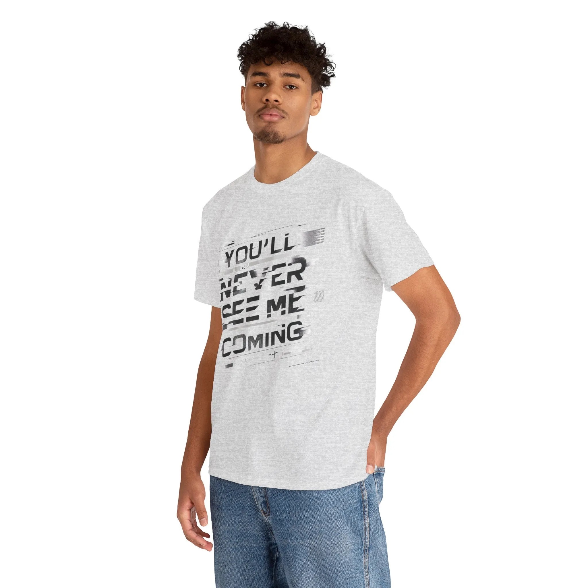 Unisex Heavy Cotton Tee - 'You'll Never See Me Coming' Bold Graphic Shirt - Statement Tee for Men & Women - Soft & Durable Casual Streetwear