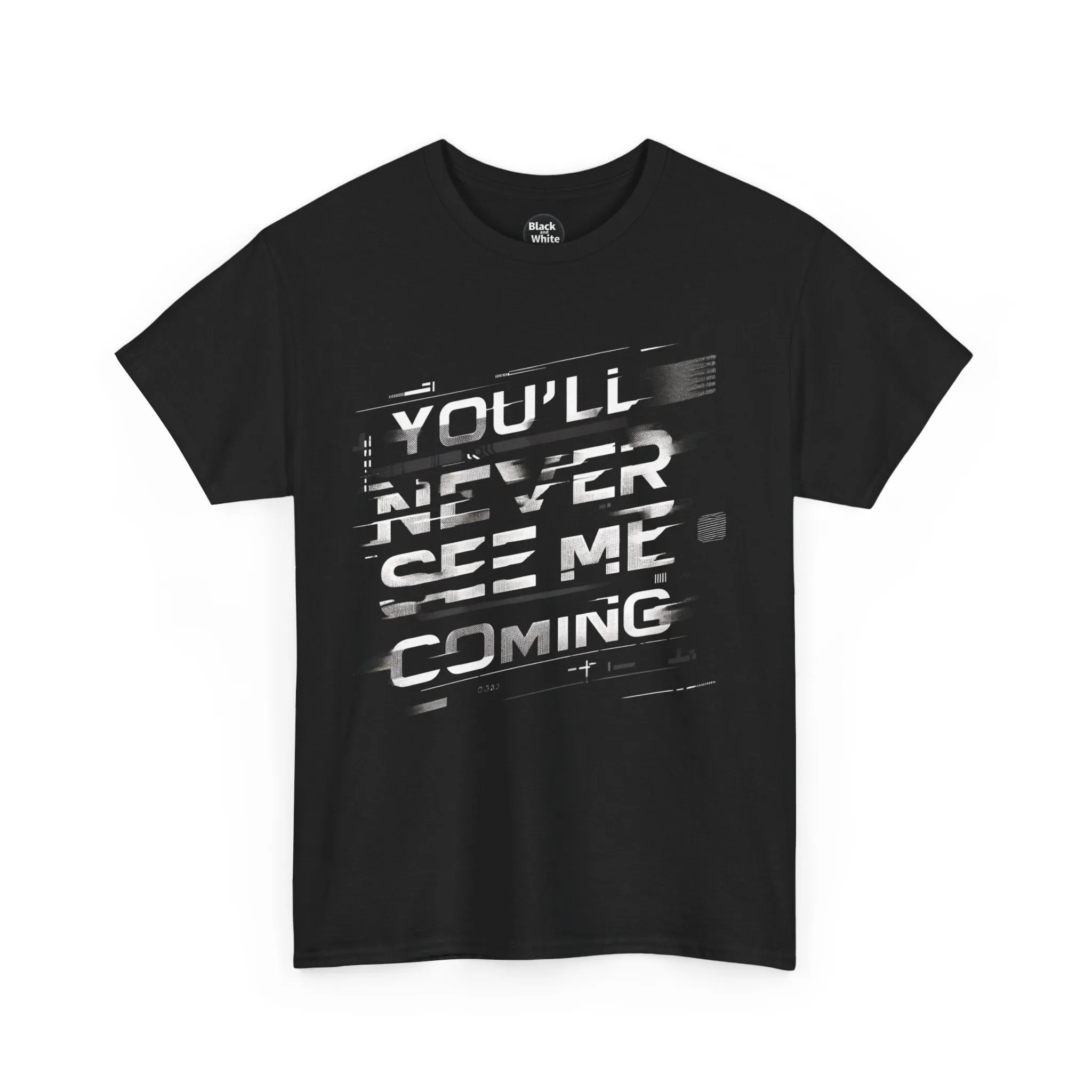Unisex Heavy Cotton Tee - 'You'll Never See Me Coming' Bold Graphic Shirt - Statement Tee for Men & Women - Soft & Durable Casual Streetwear
