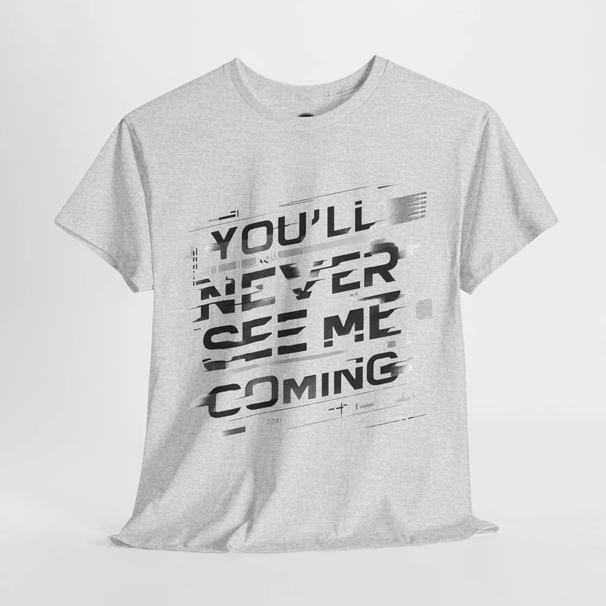 Unisex Heavy Cotton Tee - 'You'll Never See Me Coming' Bold Graphic Shirt - Statement Tee for Men & Women - Soft & Durable Casual Streetwear