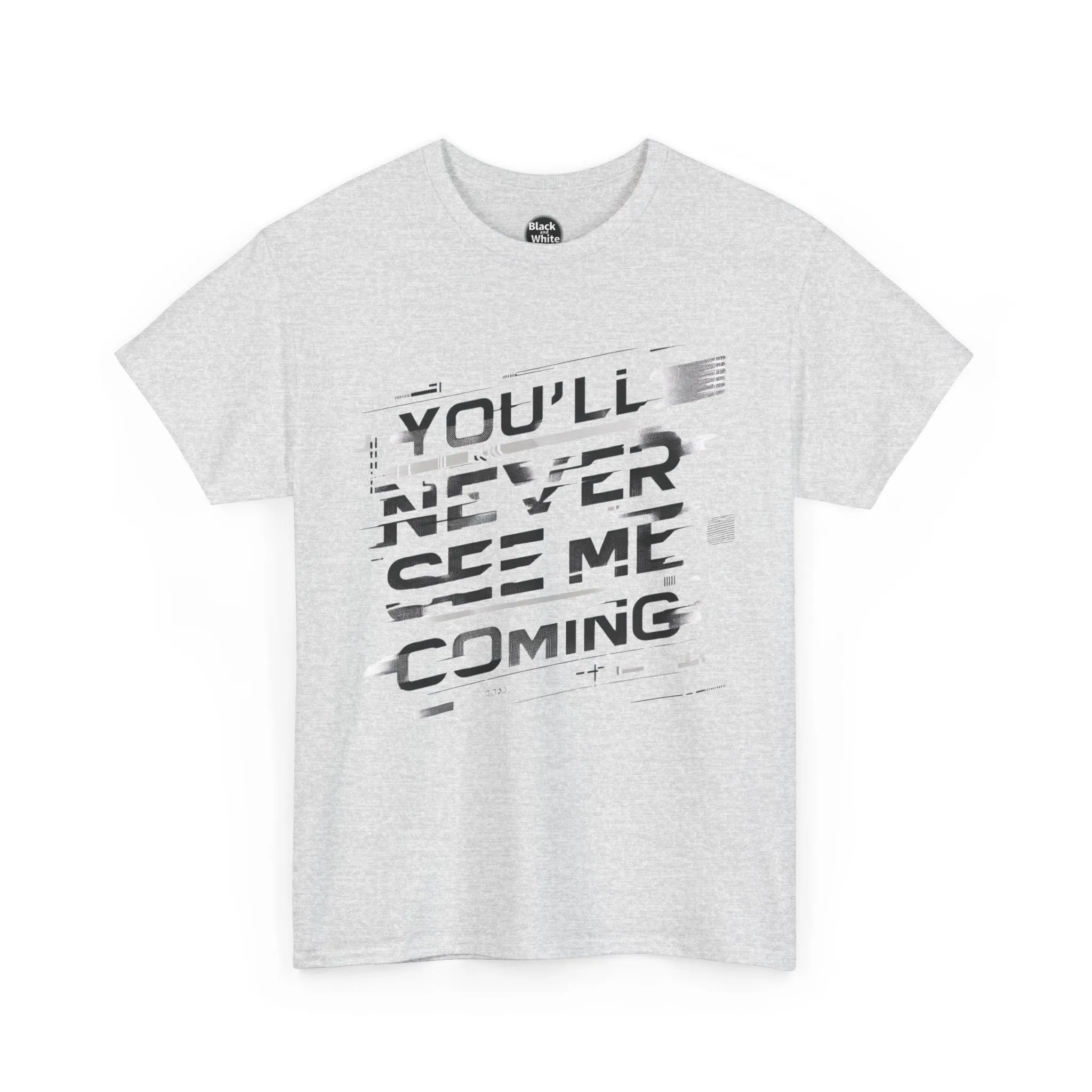 Unisex Heavy Cotton Tee - 'You'll Never See Me Coming' Bold Graphic Shirt - Statement Tee for Men & Women - Soft & Durable Casual Streetwear