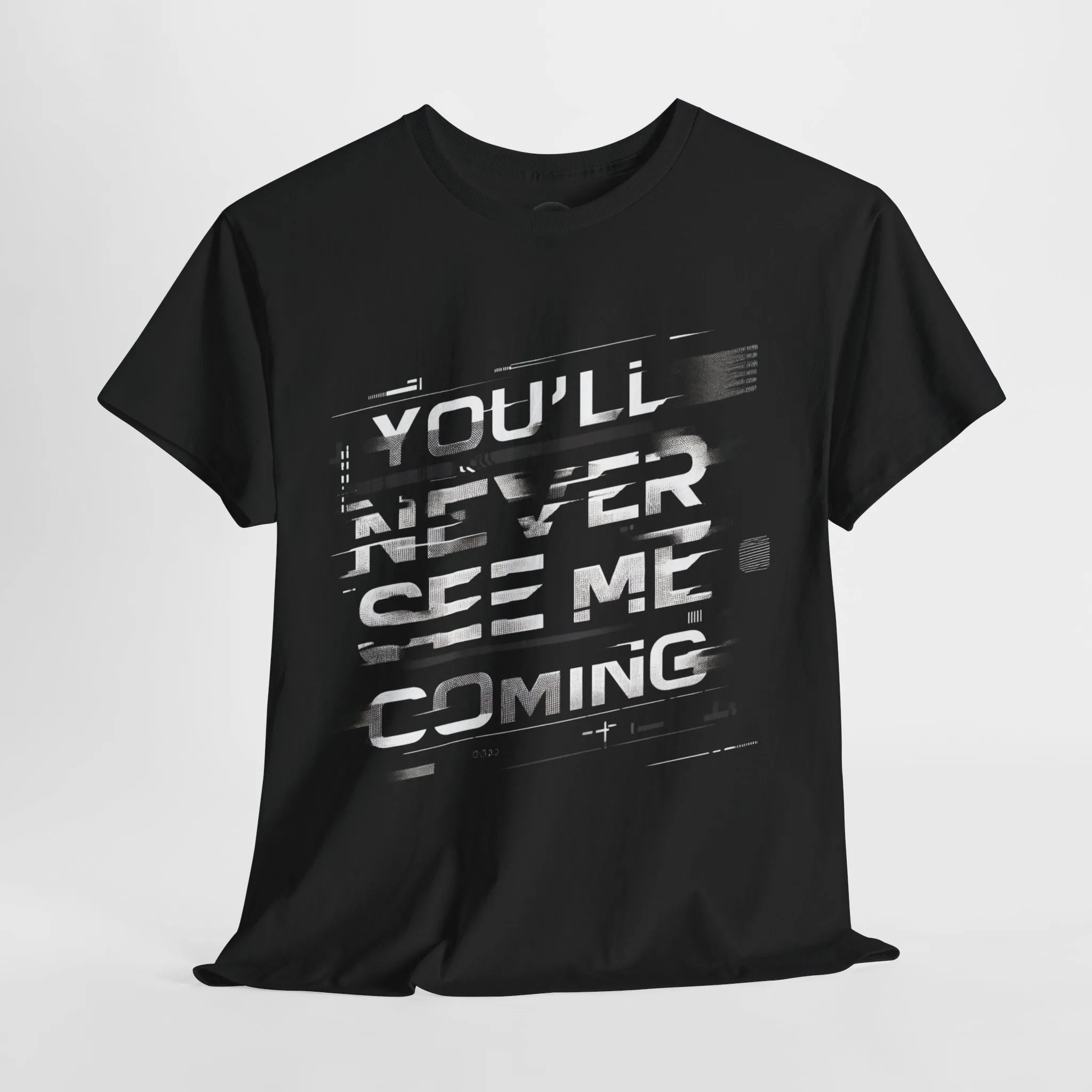 Unisex Heavy Cotton Tee - 'You'll Never See Me Coming' Bold Graphic Shirt - Statement Tee for Men & Women - Soft & Durable Casual Streetwear