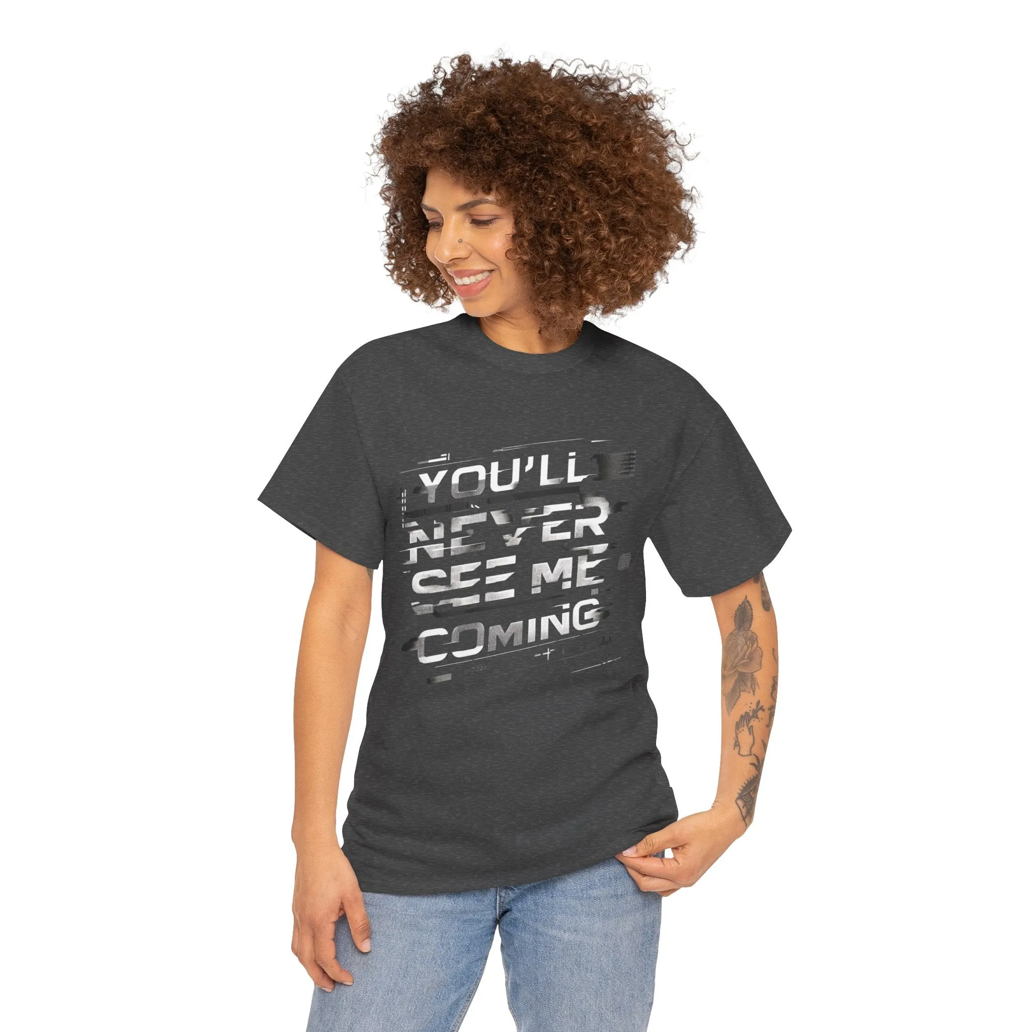 Unisex Heavy Cotton Tee - 'You'll Never See Me Coming' Bold Graphic Shirt - Statement Tee for Men & Women - Soft & Durable Casual Streetwear